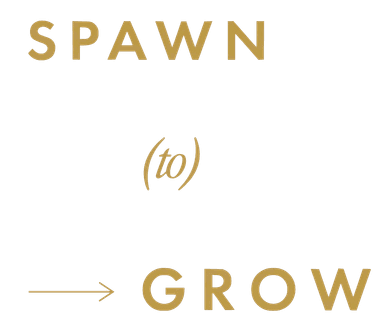 Spawn to Grow